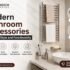 Modern Bathroom Accessories That Add Style and Functionality