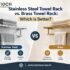 stainless-steel-vs-brass-towel-rack